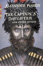 Front cover of The Captains Daughter And Other Stories by Aleksandr Sergeyevich Pushkin