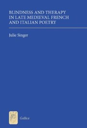 Front cover of Blindness And Therapy In Late Medieval French And Italian Poetry by Julie Singer