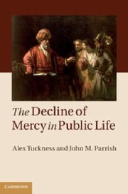 Front cover of The Decline Of Mercy In Public Life by Alex Tuckness