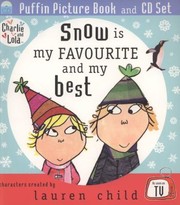 Cover of Snow Is My Favourite And My Best by Lauren Child