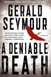 Front cover of A Deniable Death A Thriller by Gerald Seymour undifferentiated