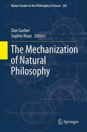 Cover of The Mechanization Of Natural Philosophy by Sophie Roux