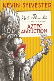 Front cover of Neil Flamb And The Aztec Abduction by Kevin Sylvester