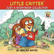 Front cover of Little Critter Just A Storybook Collection by Mercer Mayer