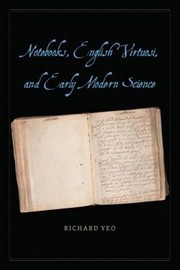 Front cover of Notebooks English Virtuosi And Early Modern Science by Richard Yeo
