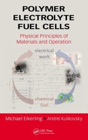 Front cover of Polymer Electrolyte Fuel Cells Physical Principles Of Materials And Operation by Michael Eikerling