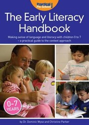 Cover of The Early Literacy Handbook Making Sense Of Language And Literacy With Children Birth To Seven A Practical Guide To The Context Approach by Dominic Wyse