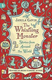 Front cover of The Whistling Monster Stories From Around The World by Jamila Gavin