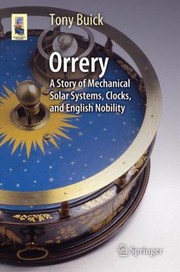 Cover of Orrery A Story Of Mechanical Solar Systems Clocks And English Nobility by Tony Buick
