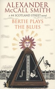 Front cover of Bertie Plays The Blues A 44 Scotland Street Novel by Alexander McCall Smith