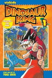 Front cover of Dinosaur King Volume 1
            
                Dinosaur King by Yohei Sakai