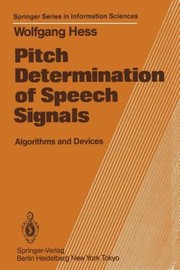 Front cover of Pitch Determination Of Speech Signals Algorithms And Devices by W. Hess