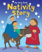 Front cover of My Very First Nativity Story by Lois Rock