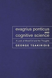 Front cover of Evagrius Ponticus And Cognitive Science A Look At Moral Evil And The Thoughts by George Tsakiridis