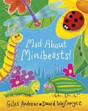 Cover of Mad About Minibeasts by Giles Andreae