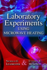Cover of Laboratory Experiments Using Microwave Heating by Nicholas E. Leadbeater