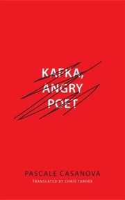 Front cover of Kafka Angry Poet by Pascale Casanova
