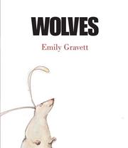Cover of Wolves by Emily Gravett