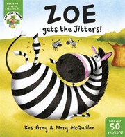 Cover of Zoe Gets The Jitters by Kes Gray