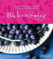 Front cover of The Back In The Swing Cookbook Recipes For Eating And Living Well Every Day After Breast Cancer by Barbara C. Unell