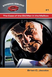 Front cover of The Case Of The Old Man In The Mailbox by Brian C. Jacobs
