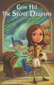 Cover of Grim Hill The Secret Deepens by Linda DeMeulemeester