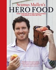 Front cover of Seamus Mullens Hero Food How Cooking With Delicious Things Can Make Us Feel Better by Seamus Mullen