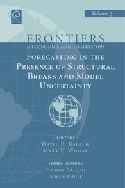 Front cover of Forecasting In The Presence Of Structural Breaks And Model Uncertainty by Mark E. Wohar
