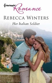 Front cover of Her Italian Soldier by Rebecca Winters