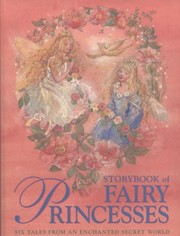 Front cover of Storybook Of Fairy Princesses Six Tales From An Enchanted Secret World by Nicola Baxter