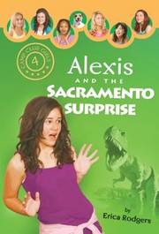 Cover of Alexis And The Sacramento Surprise by Erica Rodgers
