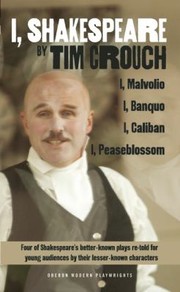 Front cover of I Shakespeare Four Of Shakespeares Better Known Plays Retold For Young Audiences By Their Lesser Known Characters by Tim Crouch