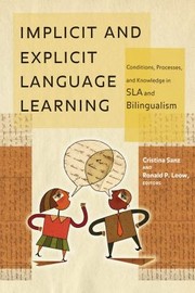 Front cover of Implicit And Explicit Language Learning Conditions Processes And Knowledge In Sla And Bilingualism by Ronald P. Leow