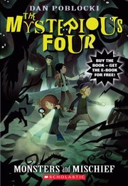 Front cover of Monsters and Mischief (Mysterious Four #3) by Dan Poblocki