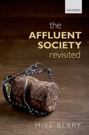 Front cover of The Affluent Society Revisited by Mike Berry