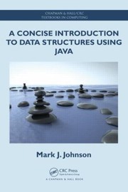 Cover of A Concise Introduction To Data Structures Using Java by Mark J. Johnson