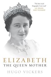 Front cover of Elizabeth, The Queen Mother by Hugo Vickers