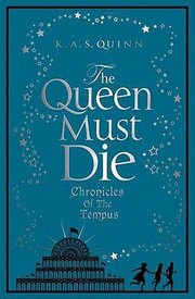 Front cover of The Queen Must Die by K. A. S. Quinn