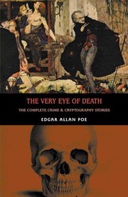 Front cover of The Very Eye of Death (GOLD BUG / MAN OF THE CROWD / MURDERS IN THE RUE MORGUE / MYSTERY OF MARIE ROGET / PURLOINED LETTER / THOU ART THE MAN) by Edgar Allan Poe