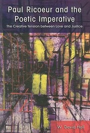 Cover of Paul Ricoeur And The Poetic Imperative The Creative Tension Between Love And Justice by W. David Hall