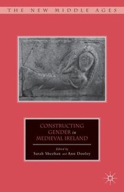 Front cover of Constructing Gender In Medieval Ireland by Sarah Sheehan