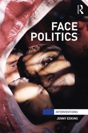 Cover of Politics of the Human Face
            
                Interventions by Jenny Edkins