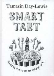 Cover of Smart Tart Observations From My Cooking Life by Tamasin Day-Lewis