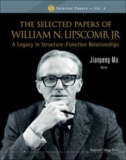 Front cover of The Selected Papers Of William N Lipscomb Jr A Legacy In Structurefunction Relationships by Jianpeng Ma