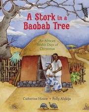 Cover of A Stork In A Baobab Tree An African Twelve Days Of Christmas by Polly Alakija