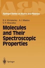 Front cover of Molecules And Their Spectroscopic Properties by Sergei V. Khristenko