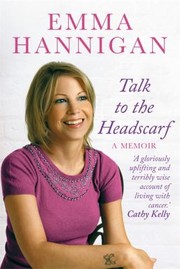 Cover of Talk To The Head Scarf by Emma Hannigan