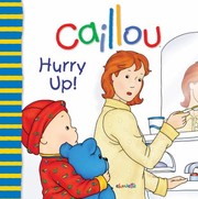 Front cover of Caillou - Hurry Up! by Joceline Sanschagrin