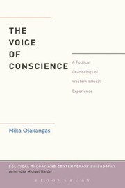 Front cover of The Voice Of Conscience A Political Genealogy Of Western Ethical Experience by Mika Ojakangas