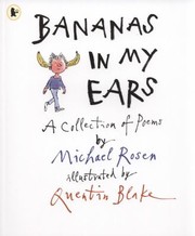 Front cover of Bananas In My Ears A Collection Of Poems by Michael Rosen